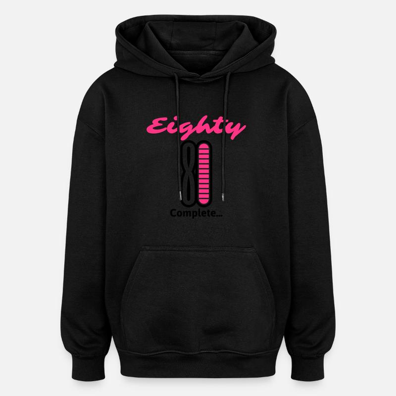 Eighty Complete ... - Oversized Unisex Hoodie - black