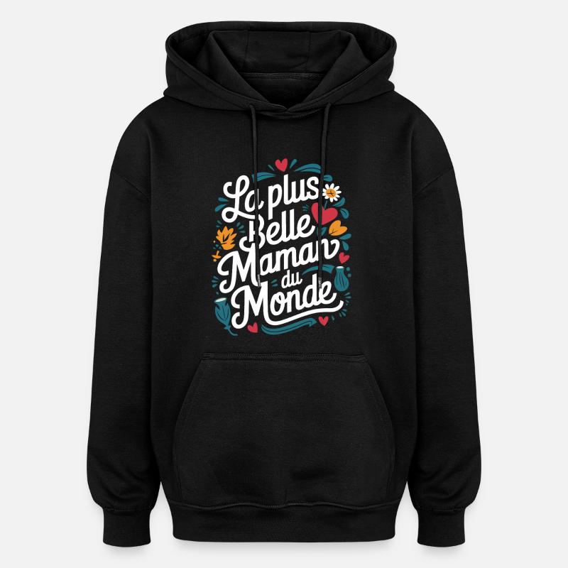 Die schönste Mama der Welt - Oversized Unisex Hoodie - Schwarz