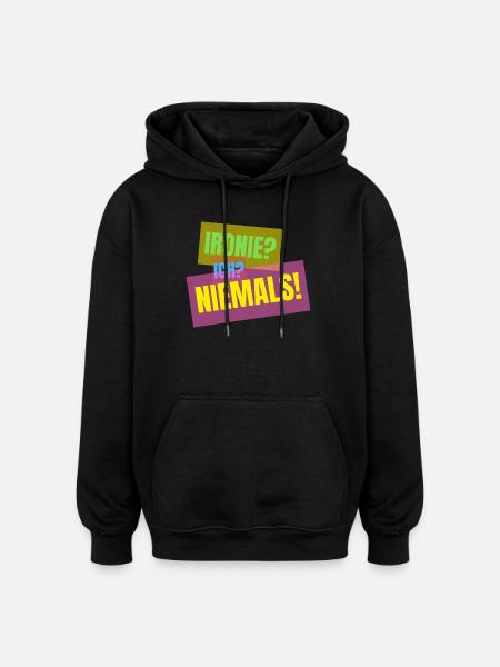 Irony? I? Never! – Funny saying - Oversized Unisex Hoodie - black