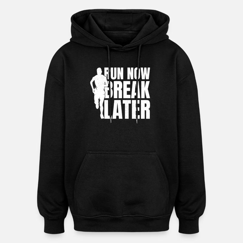 Marathon Runner Run Now Break Later Running - Unisex oversize huppari - musta