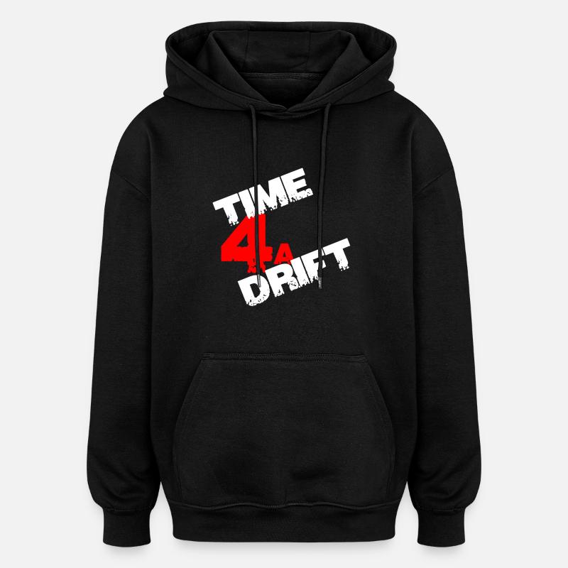 Time 4 a Drift Geschenk - Oversized Unisex Hoodie - Schwarz