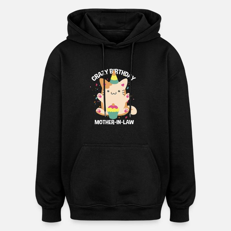 Funny Crazy Birthday belle-mère - Sweat à capuche oversize unisexe - noir