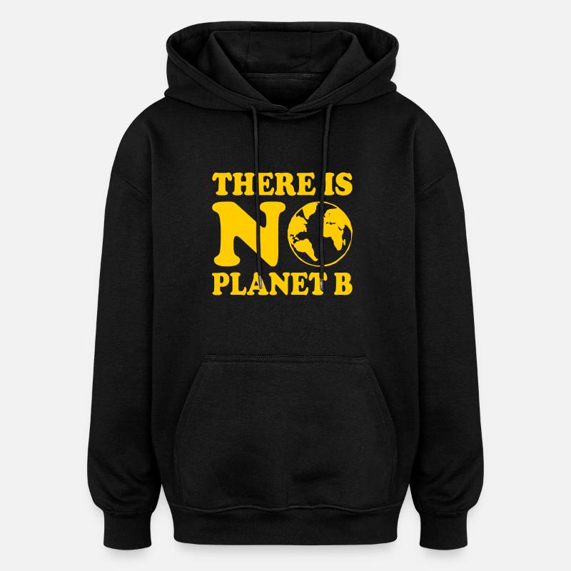 There is no planet b - Sweat à capuche oversize unisexe - noir