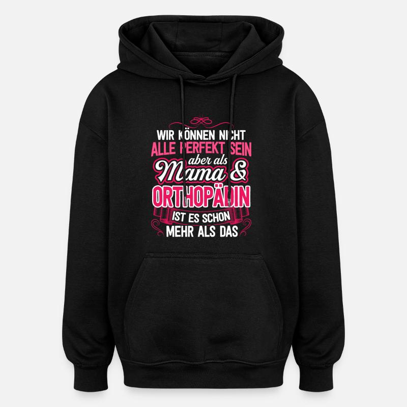 ORTHOPÄDIN - Mama - Oversized Unisex Hoodie - Schwarz