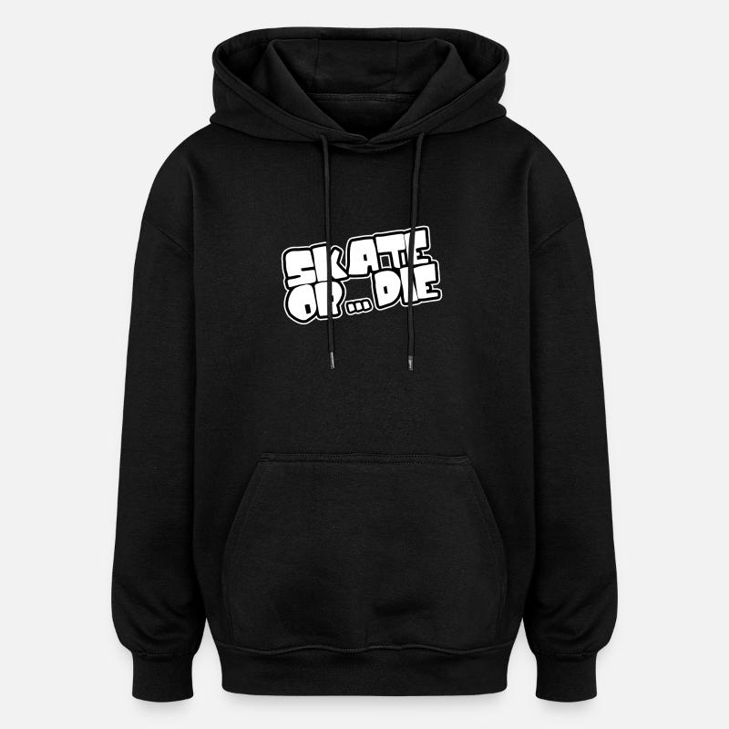 Skate oder stirb - Skateboarden - Oversized Unisex Hoodie - Schwarz