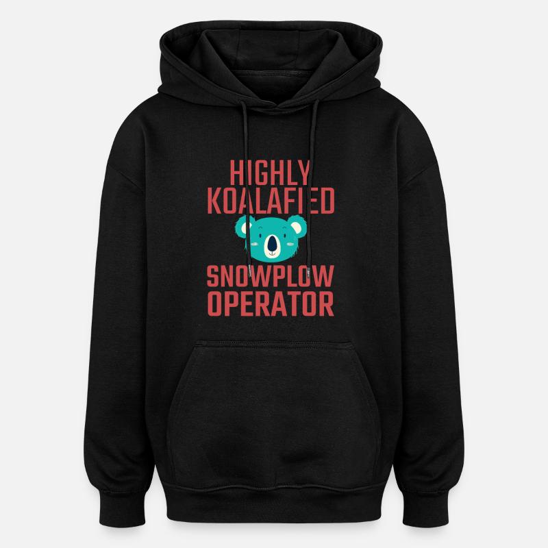 Snowplow Operator Koalafied - Oversized Unisex Hoodie - black