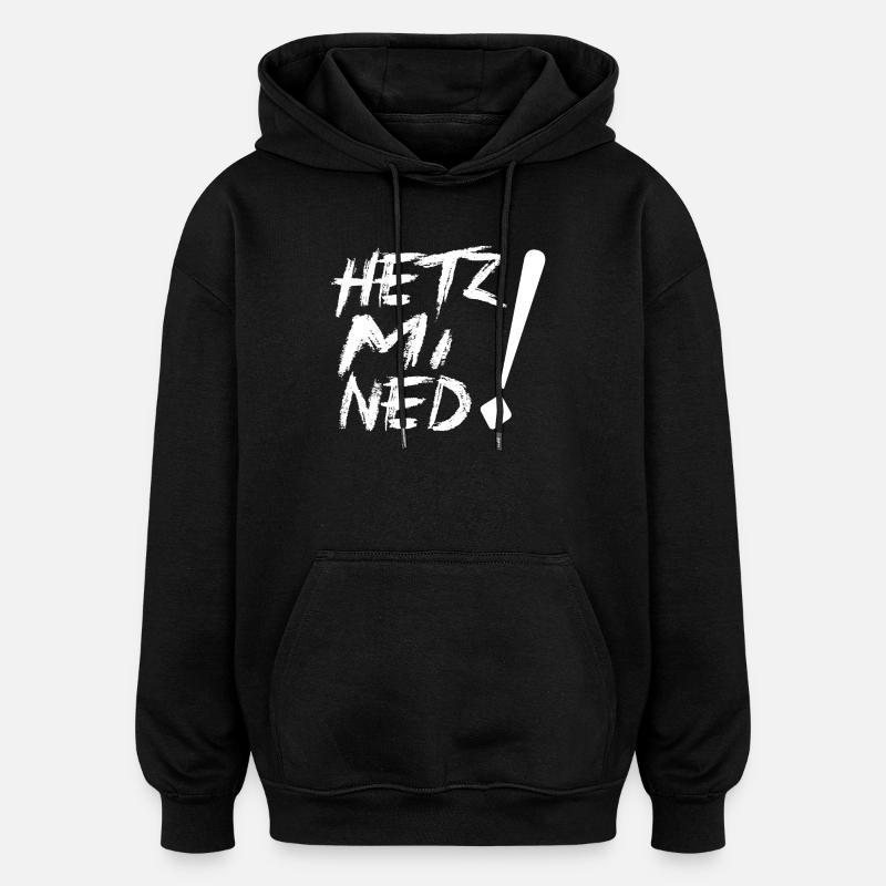 HETZ MI NED! - Oversized Unisex Hoodie - Schwarz