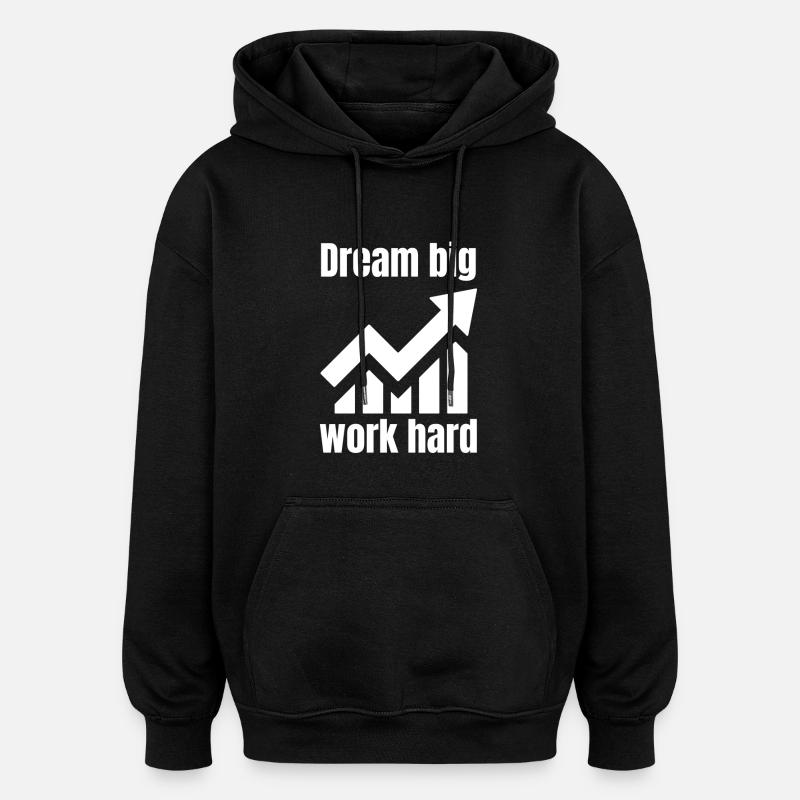 Träume groß, arbeite hart - Oversized Unisex Hoodie - Schwarz