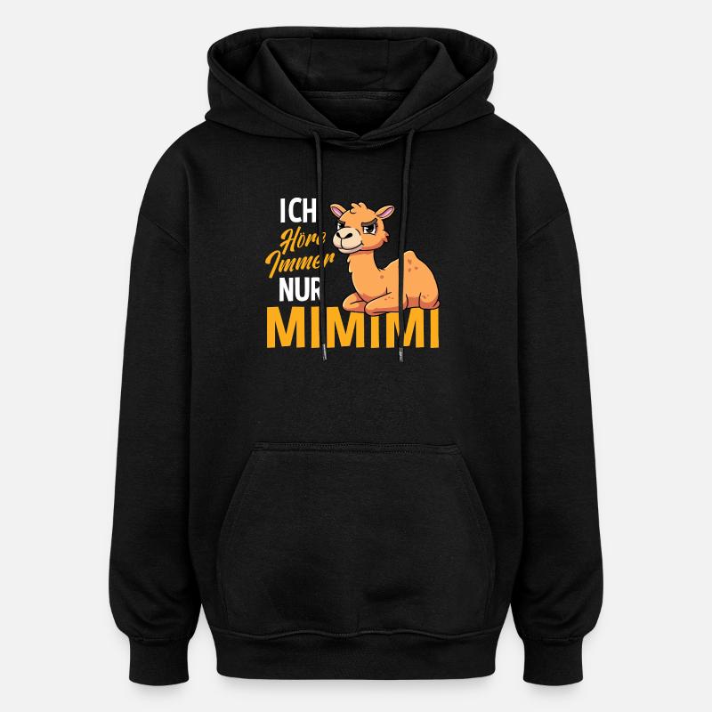 Ich Höre Immer Nur Mimimi Kamel - Oversized Unisex Hoodie - Schwarz