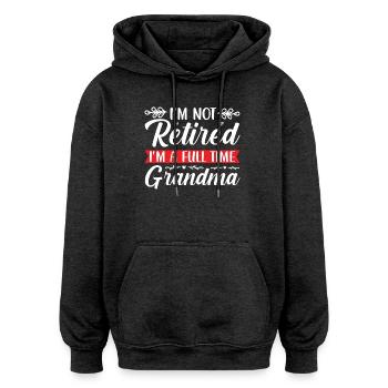 Retired Grandmother Funny Saying Design - Oversized Unisex Hoodie - charcoal grey - Front - Noah (186cm)