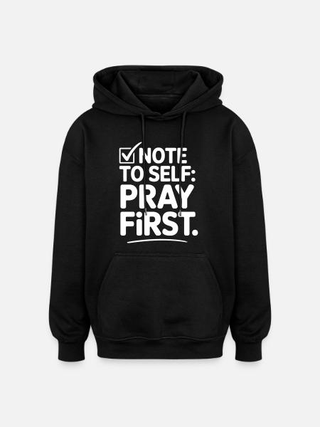 Pray First Prayer Jesus Faith - Oversized Unisex Hoodie - black