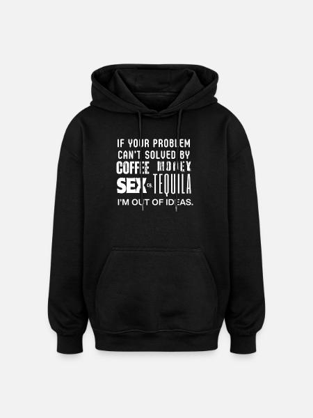 Out Of Ideas Coffee Tequila Tee - Oversized Unisex Hoodie - black