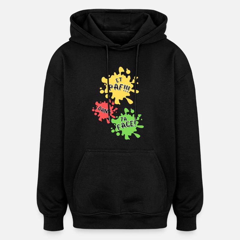 Paf, dans ta face! - Sweat à capuche oversize unisexe - noir