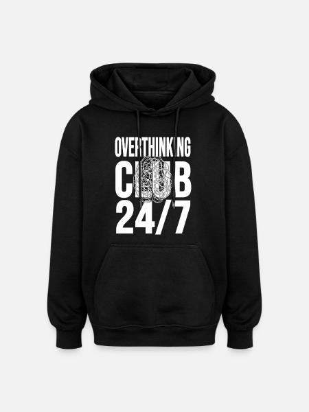 Overthinking Club 24/7 Mental Chaos - Oversized Unisex Hoodie - black