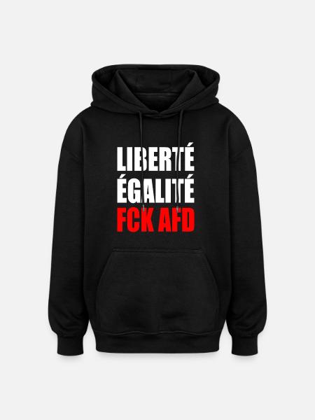 Liberté Égalité fck afd - Oversized Unisex Hoodie - Schwarz
