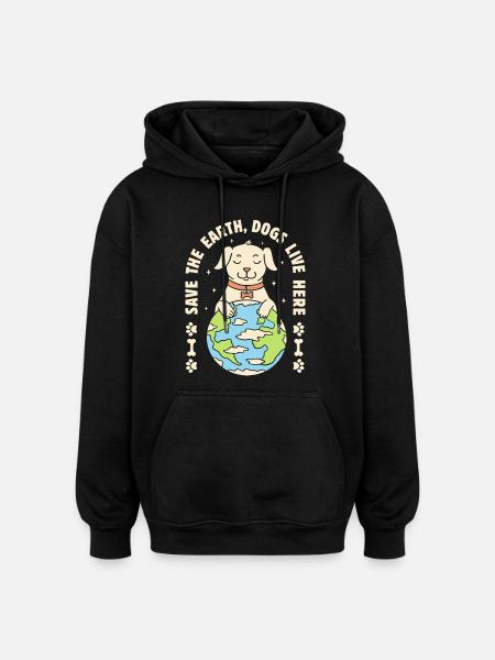 Save The Earth Dogs Live Here - Oversized Unisex Hoodie - black