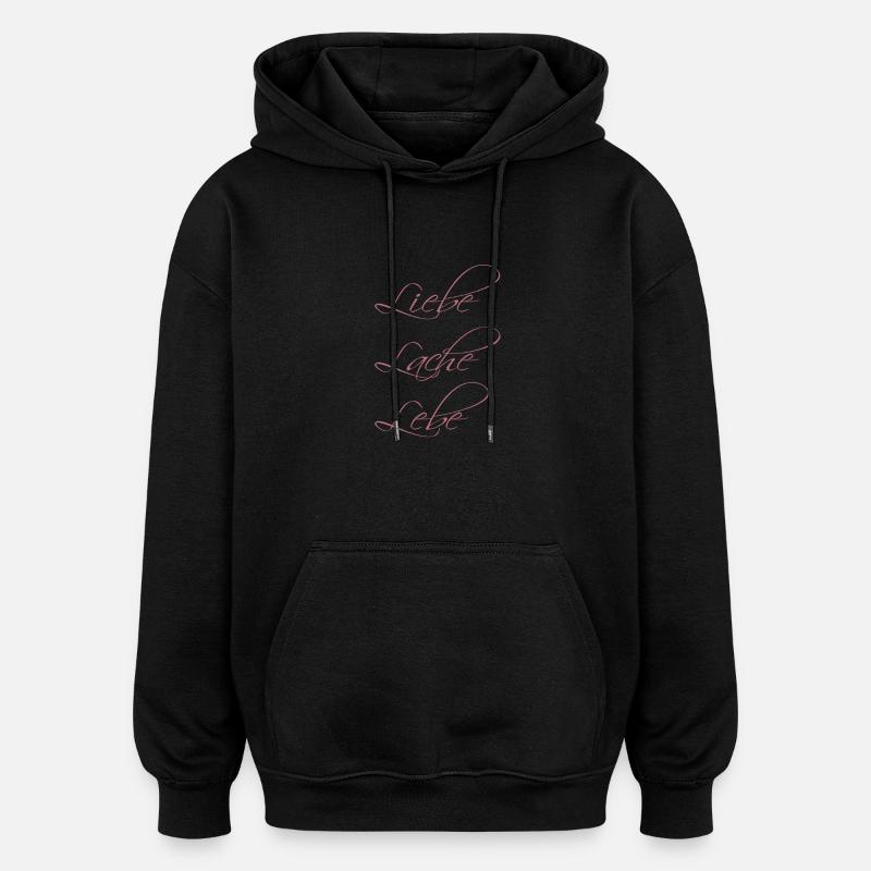 Liebe Lache Lebe - Oversized Unisex Hoodie - Schwarz
