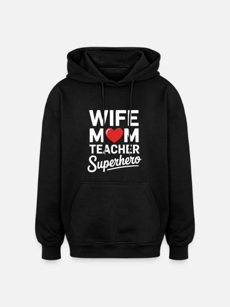 Ehefrau Mama Lehrerin Heldin - Oversized Unisex Hoodie - Schwarz