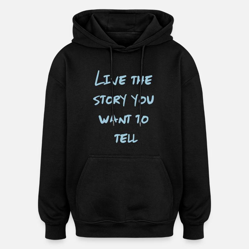 Vivez votre histoire - Sweat à capuche oversize unisexe - noir