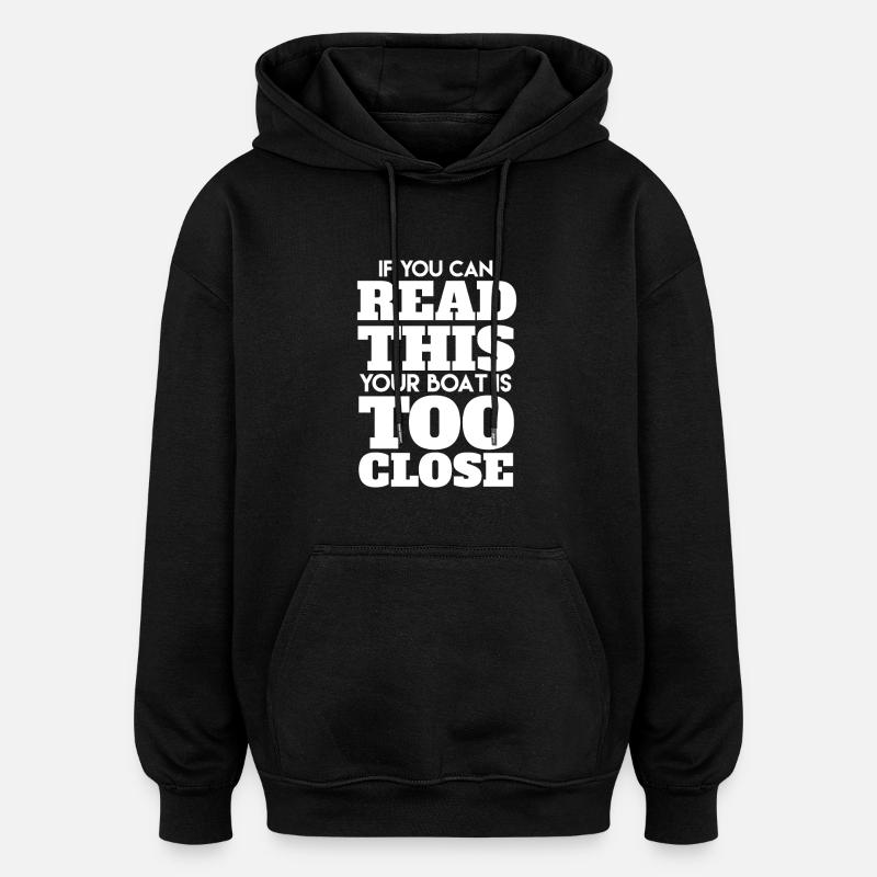 Funny Boat Quotes - Oversized Unisex Hoodie - black