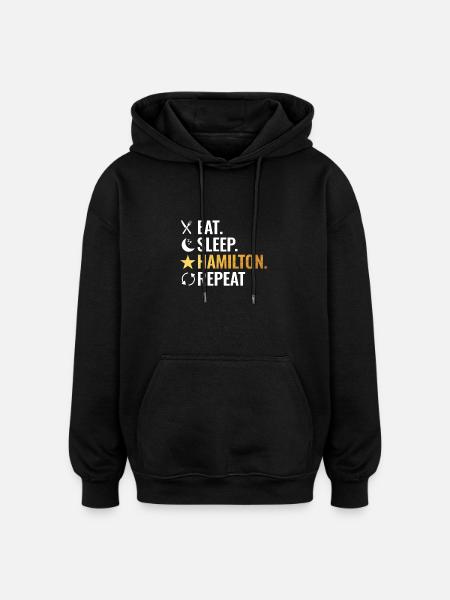Eat Sleep Hamilton Repeat - Oversized Unisex Hoodie - black