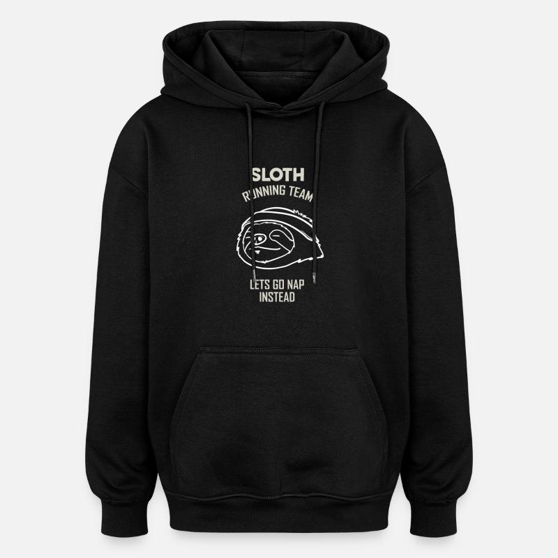 Sloth - Run - Team - Gift - Oversized Unisex Hoodie - black