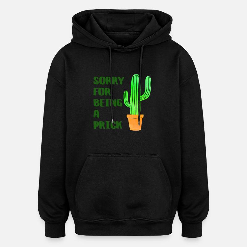 Désolé d'être une piqûre - Cactus - Sweat à capuche oversize unisexe - noir