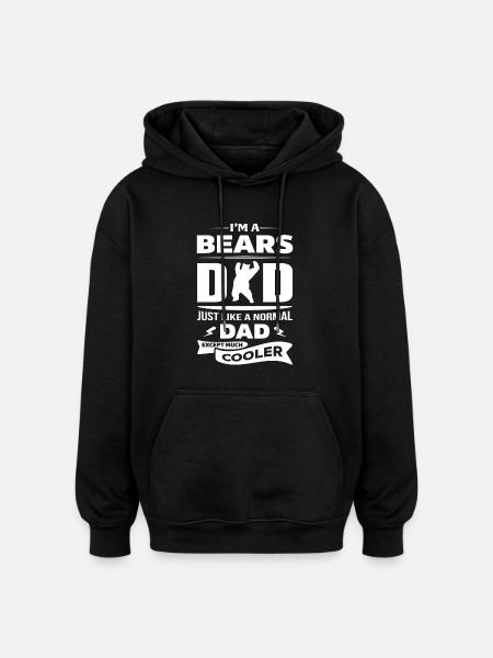 I'M A BEARS DAD... - Oversized Unisex Hoodie - black