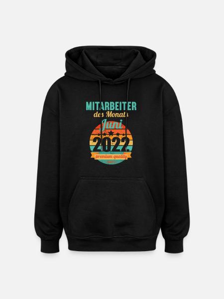 Mitarbeiter des Monats Juni 2022 - Oversized Unisex Hoodie - Schwarz