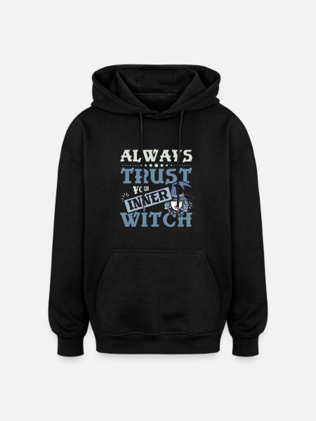 Always trust your inner witch - Oversized Unisex Hoodie - black