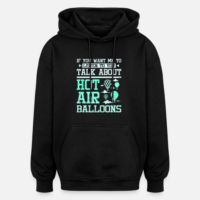 Parlez des montgolfières - Sweat à capuche oversize unisexe - noir