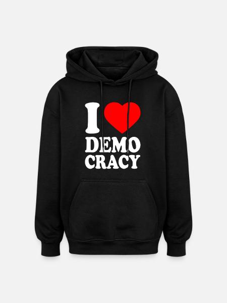 I love democracy - Sweat à capuche oversize unisexe - noir