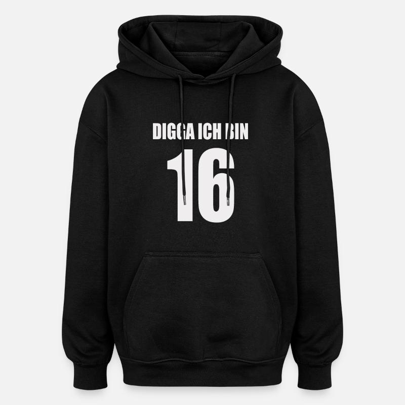 Digga J’ai 16 ans - Sweat à capuche oversize unisexe - noir