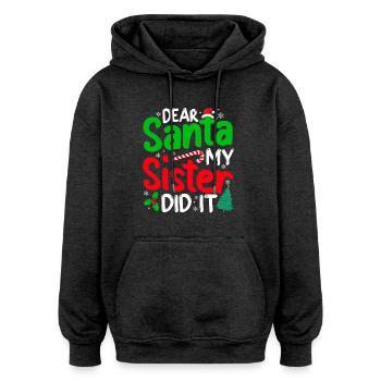 Dear Santa My Sister Did It Naugthy Christmas - Oversized Unisex Hoodie - Anthrazit - Vorne - Noah (186cm)