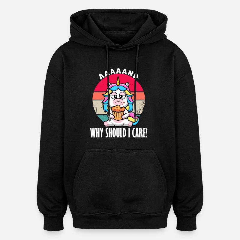 and why should i care - Oversized Unisex Hoodie - Schwarz