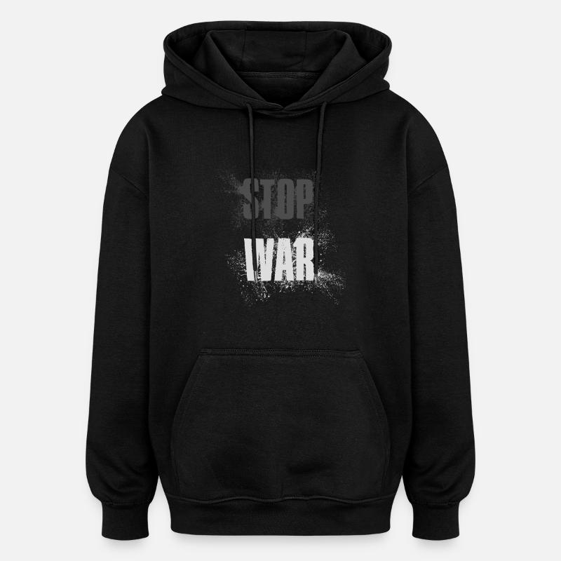 STOP WAR – NO WAR - PEACE - Oversized Unisex Hoodie - black