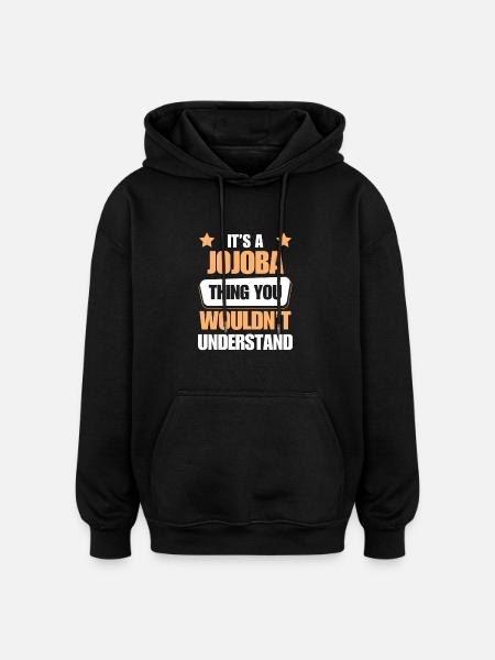 Jojoba makes everything better - Oversized Unisex Hoodie - black