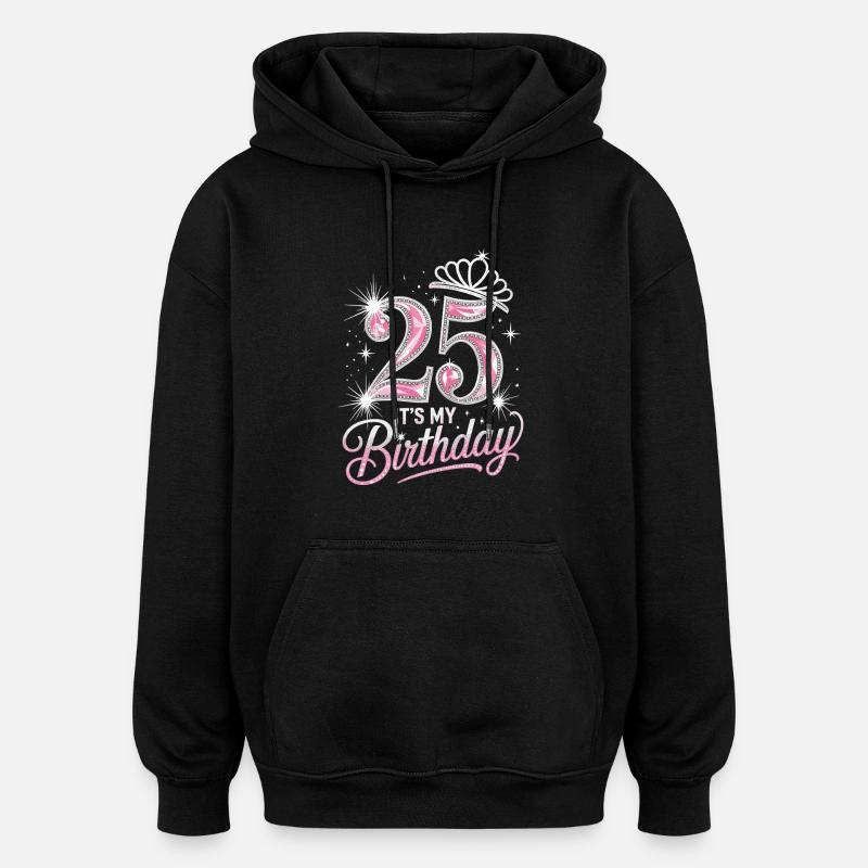 25th Birthday Crown Glitter - Oversized Unisex Hoodie - black