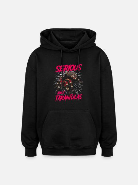 Serious About Tarantulas Pet Spider - Oversized Unisex Hoodie - black