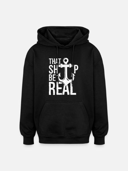 that ship be real - Oversized Unisex Hoodie - black