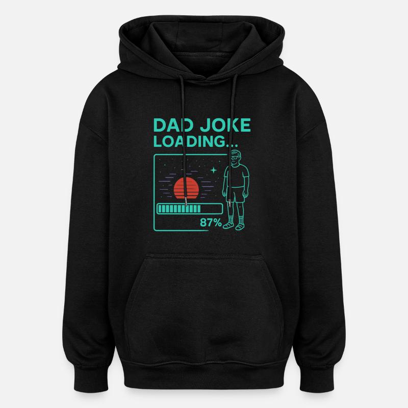 Dad Joke Loading - Oversized Unisex Hoodie - Schwarz