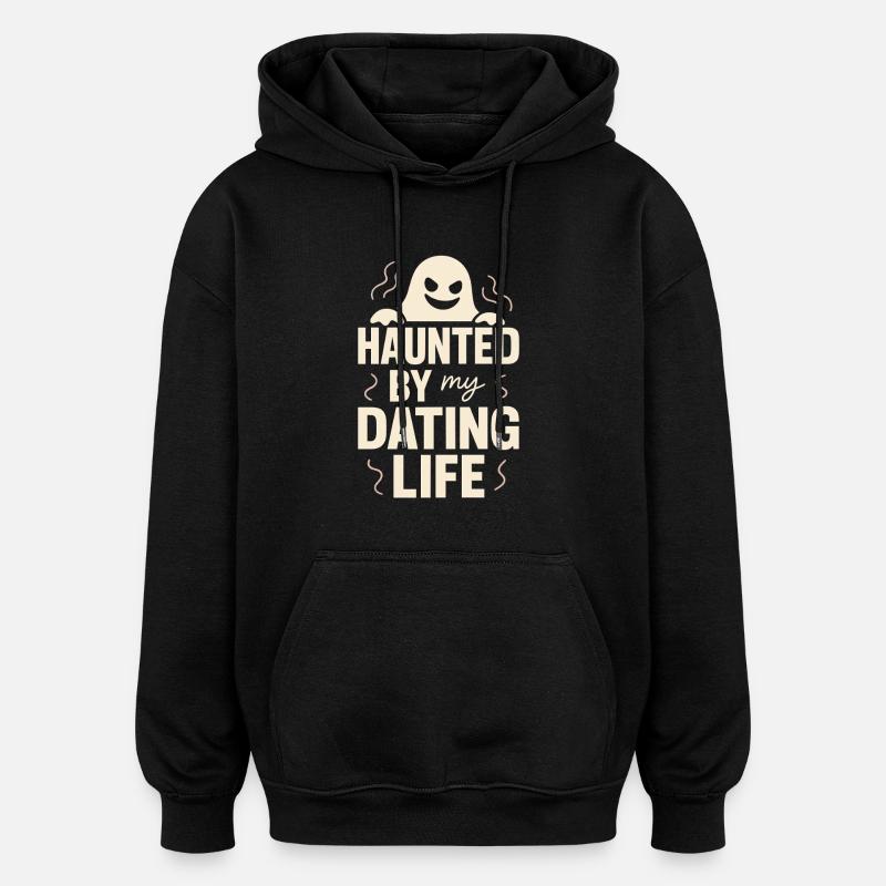 Rupture fantomatique-humour-rencontre-erreur-célibataire - Sweat à capuche oversize unisexe - noir