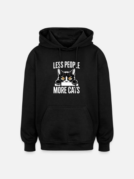 Less People More Cats – For Cat Fans - Oversized Unisex Hoodie - black