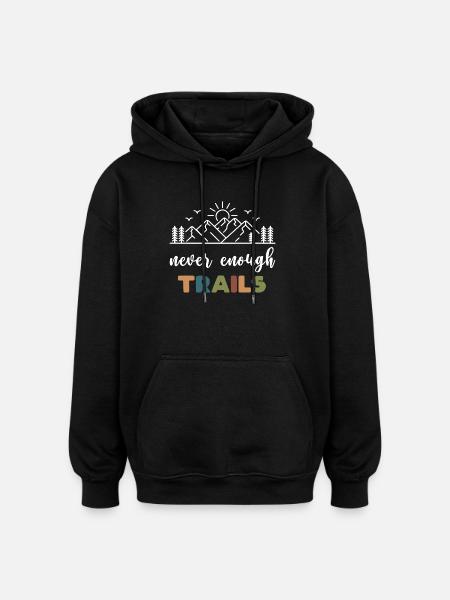 Trail Running - Never Enough Trails - Oversized Unisex Hoodie - black