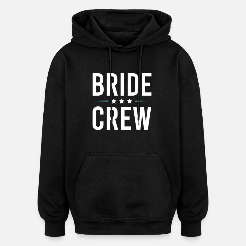 Bride Crew - Oversized Unisex Hoodie - black