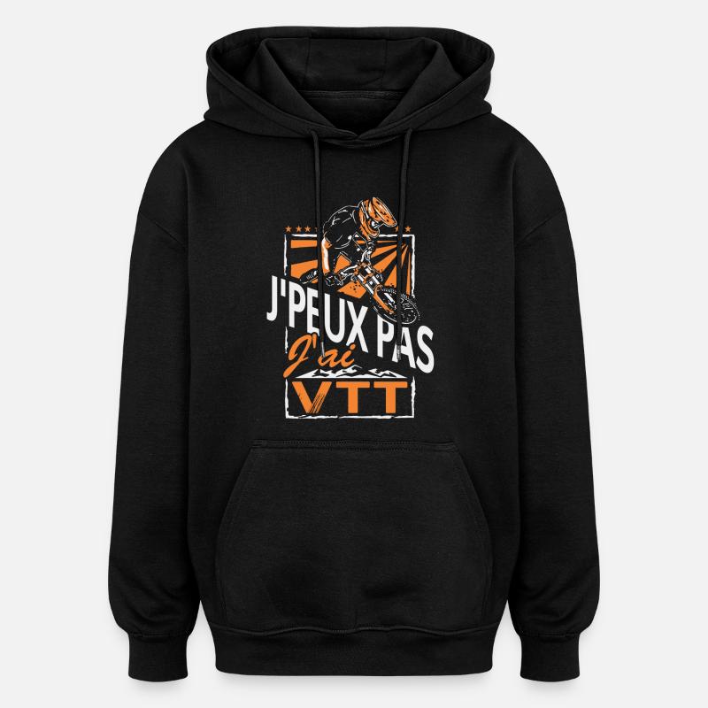 J'PEUX PAS , J'AI VTT V2 - Sweat à capuche oversize unisexe - noir