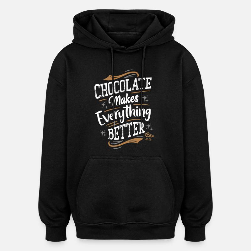 Chocolate makes everything better - Schokolade - Oversized Unisex Hoodie - Schwarz