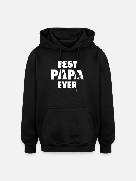 Best Papa Ever - Oversized Unisex Hoodie - black