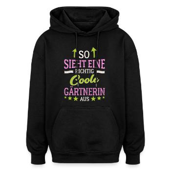 So sieht eine richtig coole Gärtnerin aus Garten - Oversized Unisex Hoodie - Schwarz - Vorne - Noah (186cm)