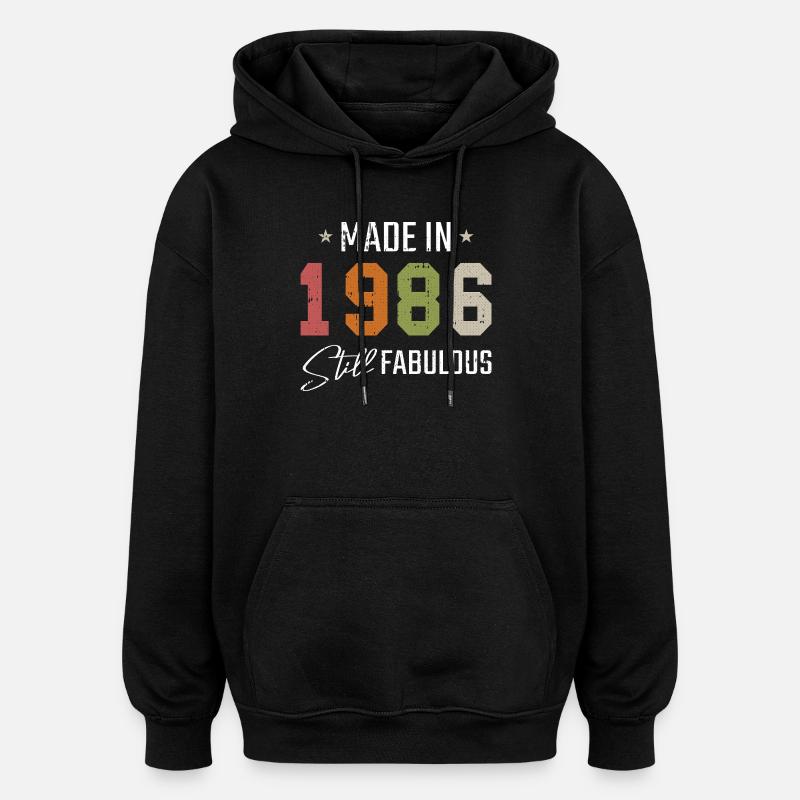 Made in 1986 Still Fabulous - Oversized Unisex Hoodie - black